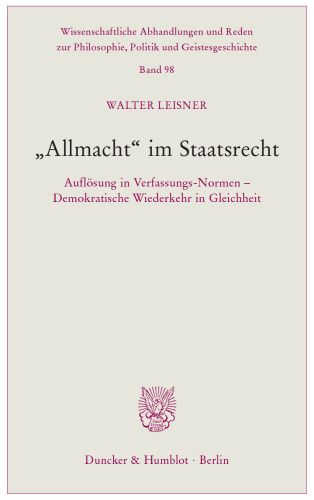 »Allmacht« im Staatsrecht: Auflösung in Verfassungs-Normen – Demokratische Wiederkehr in Gleichheit