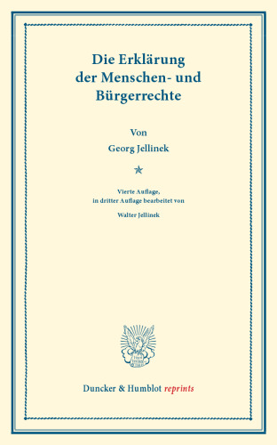 Die Erklärung der Menschen- und Bürgerrechte: (Wissenschaftliche Abhandlungen und Reden zur Philosophie, Politik und Geistesgeschichte, Heft VI)