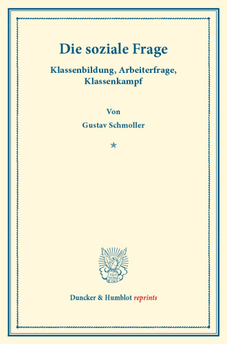 Die soziale Frage: Klassenbildung, Arbeiterfrage, Klassenkampf