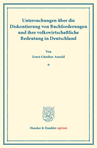 Untersuchungen über die Diskontierung von Buchforderungen: und ihre volkswirtschaftliche Bedeutung in Deutschland