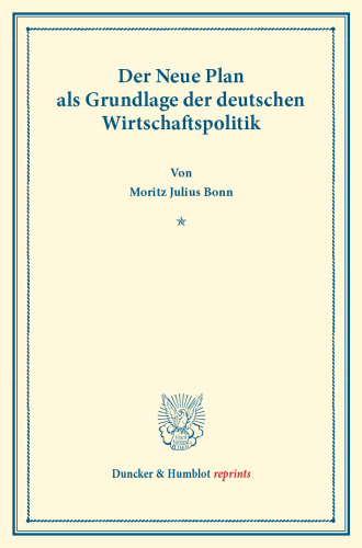 Der neue Plan: als Grundlage der deutschen Wirtschaftspolitik. (Veröffentlichungen des Instituts für Finanzwesen an der Handels-Hochschule Berlin I)