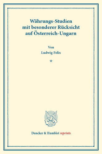 Währungs-Studien: mit besonderer Rücksicht auf Österreich-Ungarn