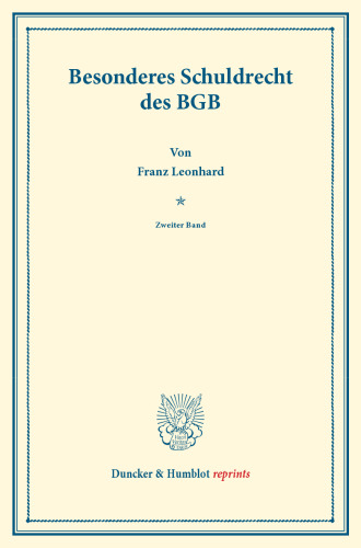Besonderes Schuldrecht des BGB: Das Schuldrecht des BGB. Zweiter Band. Systematisches Handbuch der Deutschen Rechtswissenschaft. Zehnte Abteilung, zweiter Teil, zweiter Band. Hrsg. von Karl Binding