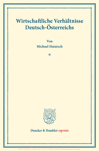 Wirtschaftliche Verhältnisse Deutsch-Österreichs: (Schriften des Vereins für Sozialpolitik, Band 158)