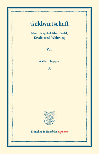 Geldwirtschaft: Neun Kapitel über Geld, Kredit und Währung
