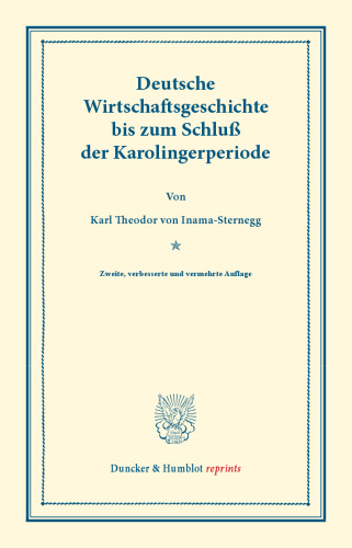 Deutsche Wirtschaftsgeschichte: Erster Band: Deutsche Wirtschaftsgeschichte bis zum Schluß der Karolingerperiode