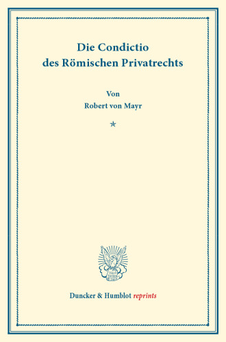 Die Condictio des Römischen Privatrechts