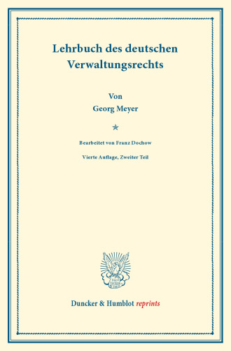 Lehrbuch des deutschen Verwaltungsrechts: Bearb. von Franz Dochow. Zweiter Teil