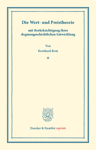 Die Wert- und Preistheorie: mit Berücksichtigung ihrer dogmengeschichtlichen Entwicklung