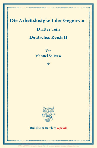 Die Arbeitslosigkeit der Gegenwart: Dritter Teil: Deutsches Reich II. (Schriften des Vereins für Sozialpolitik, Band 185/III)