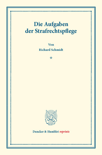 Die Aufgaben der Strafrechtspflege