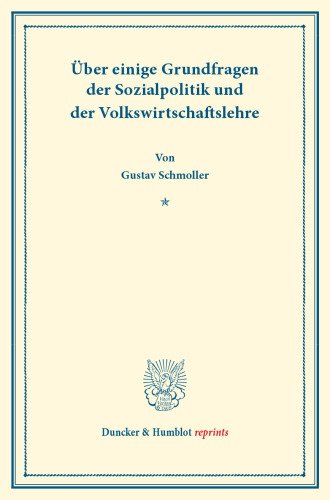 Über einige Grundfragen der Sozialpolitik und der Volkswirtschaftslehre