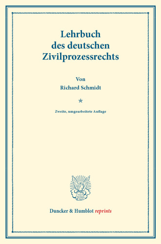Lehrbuch des deutschen Zivilprozessrechts: Neue, die Amtsgerichts-Novelle vom 1. Juni 1909 und die Reichsgerichts-Novelle vom 22. Mai 1910 berücksichtigende Ausgabe. In zwei Bänden