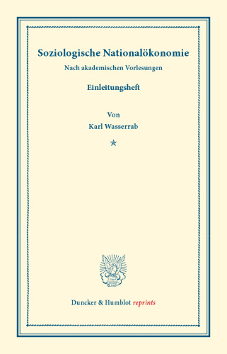Soziologische Nationalökonomie: Nach akademischen Vorlesungen. Einleitungsheft