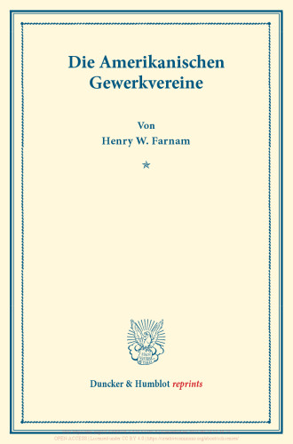 Die Amerikanischen Gewerkvereine: (Schriften des Vereins für Socialpolitik XVIII)