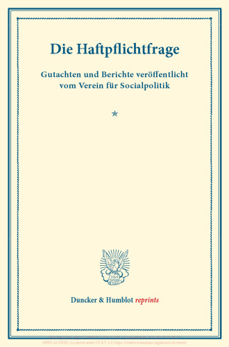 Die Haftpflichtfrage: Gutachten und Berichte veröffentlicht vom Verein für Socialpolitik. (Schriften des Vereins für Socialpolitik XIX)