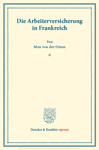 Die Arbeiterversicherung in Frankreich: (Schriften des Vereins für Socialpolitik XXVI)