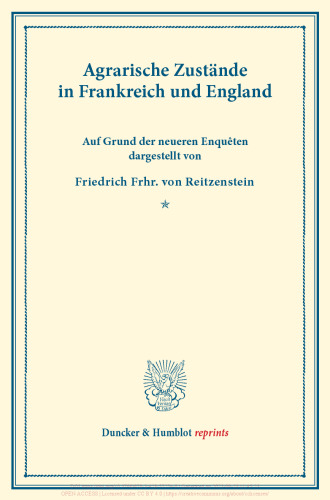 Agrarische Zustände in Frankreich und England: Auf Grund der neueren Enquêten dargestellt. (Schriften des Vereins für Socialpolitik XXVII)