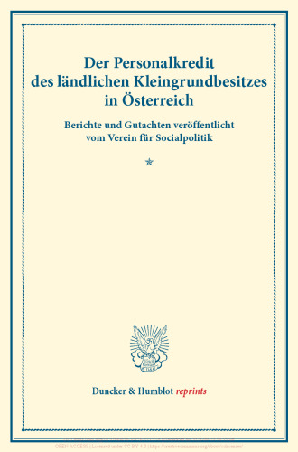 Der Personalkredit des ländlichen Kleingrundbesitzes in Österreich: Berichte und Gutachten veröffentlicht vom Verein für Socialpolitik. (Schriften des Vereins für Socialpolitik LXXV)
