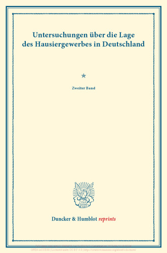 Untersuchungen über die Lage des Hausiergewerbes in Deutschland: Zweiter Band: Westerwälder Hausierer und Landgänger. Von Johann Plenge. (Schriften des Vereins für Socialpolitik LXXVIII)