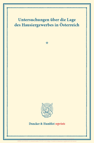 Untersuchungen über die Lage des Hausiergewerbes in Österreich: (Schriften des Vereins für Socialpolitik LXXXII)
