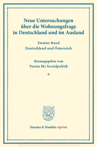 Neue Untersuchungen über die Wohnungsfrage in Deutschland und im Ausland: Zweiter Band: Deutschland und Österreich. Hrsg. vom Verein für Socialpolitik. (Schriften des Vereins für Socialpolitik XCVI)