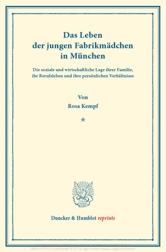 Das Leben der jungen Fabrikmädchen in München. Die soziale und wirtschaftliche Lage ihrer Familie, ihr Berufsleben und ihre persönlichen Verhältnisse. Nach statistischen Erhebungen dargestellt an der Lage von 270 Fabrikarbeiterinnen: im Alter von 14 bis 18 Jahren. Untersuchungen über Auslese und Anpassung (Berufswahl und Berufsschicksal) der Arbeiter in den verschiedenen Zweigen der Großindustrie. Dritter Band, zweiter Teil. (Schriften des Vereins für Sozialpolitik 135/II)