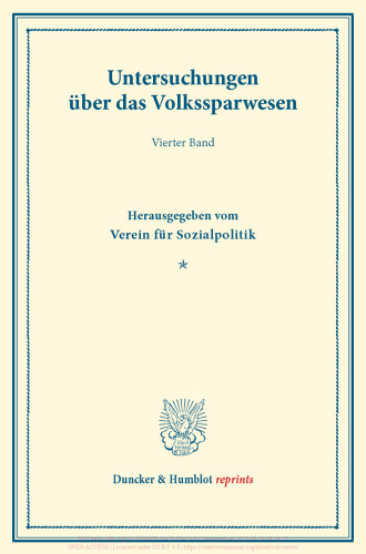 Untersuchungen über das Volkssparwesen: Vierter Band. Hrsg. vom Verein für Sozialpolitik. (Schriften des Vereins für Sozialpolitik 137/III)