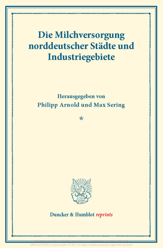 Die Milchversorgung norddeutscher Städte und Industriegebiete: Milchwirtschaftliche Erzeugnisse. Zweiter Teil. (Schriften des Vereins für Sozialpolitik 140/II)