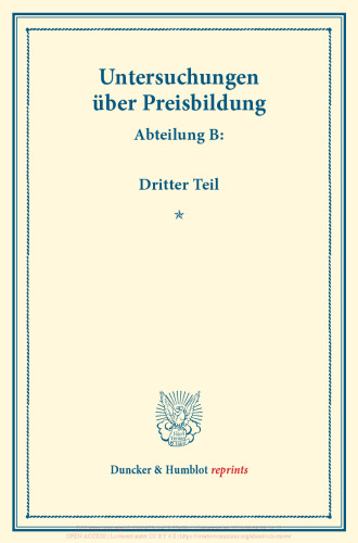 Preisbildung für gewerbliche Erzeugnisse: Untersuchungen über Preisbildung. Abteilung B. Dritter Teil. (Schriften des Vereins für Sozialpolitik 142/III)