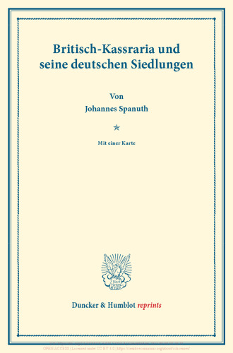 Britisch-Kassraria und seine deutschen Siedlungen: Die Ansiedlung von Europäern in den Tropen. Vierter Teil. (Schriften des Vereins für Sozialpolitik 147/IV)