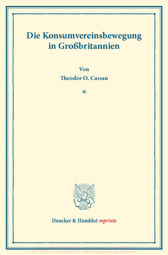 Die Konsumvereinsbewegung in Großbritannien: Untersuchungen über Konsumvereine. Hrsg. von Hugo Thiel / Robert Wilbrandt. Die Konsumvereinsbewegung in den einzelnen Ländern. Erster Teil. (Schriften des Vereins für Sozialpolitik 150/I)