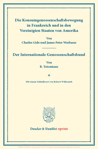 Die Konsumgenossenschaftsbewegung in Frankreich und in den Vereinigten Staaten von Amerika. – Der Internationale Genossenschaftsbund: Mit einem Schlußwort von Robert Wilbrandt. Untersuchungen über Konsumvereine. Hrsg. von Carl Johannes Fuchs / Robert Wilbrandt. Die Konsumvereinsbewegung in den einzelnen Ländern. Fünfter Teil. (Schriften des Vereins für Sozialpolitik 150/V)