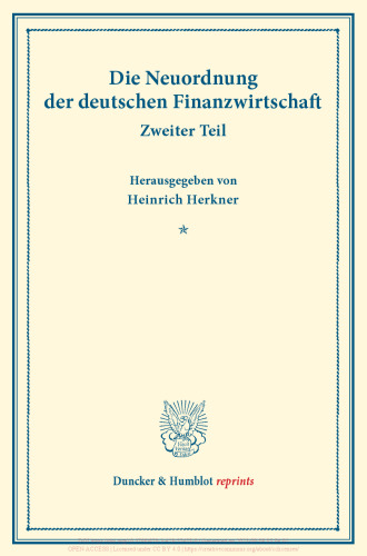 Die Neuordnung der deutschen Finanzwirtschaft: Zweiter Teil. (Schriften des Vereins für Sozialpolitik 156/II)