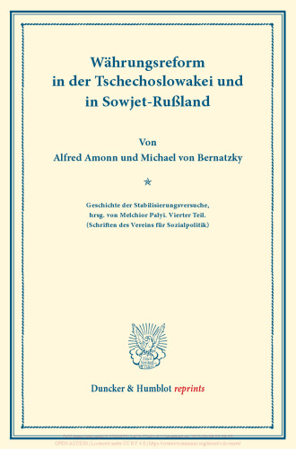 Währungsreform in der Tschechoslowakei und in Sowjet-Rußland: Geschichte der Stabilisierungsversuche, hrsg. von Melchior Palyi, vierter Teil. Deutsche Zahlungsbilanz und Stabilisierungsfrage, im Auftrage des Vereins veranstaltet von Karl Diehl / Felix Somary. (Schriften des Vereins für Sozialpolitik 165/IV)