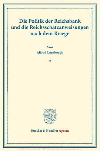 Die Politik der Reichsbank und die Reichsschatzanweisungen nach dem Kriege: Zweiter Teil, hrsg. von Franz Eulenburg. Deutsche Zahlungsbilanz und Stabilisierungsfrage, im Auftrage des Vereins veranstaltet von Karl Diehl / Felix Somary. (Schriften des Vereins für Sozialpolitik 166/II)