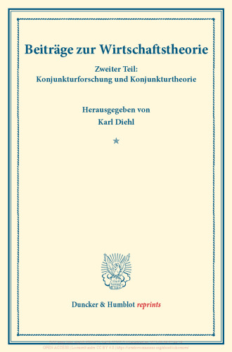 Beiträge zur Wirtschaftstheorie: Wissenschaftliche Gutachten. Zweiter Teil: Konjunkturforschung und Konjunkturtheorie. (Schriften des Vereins für Sozialpolitik 173/II)