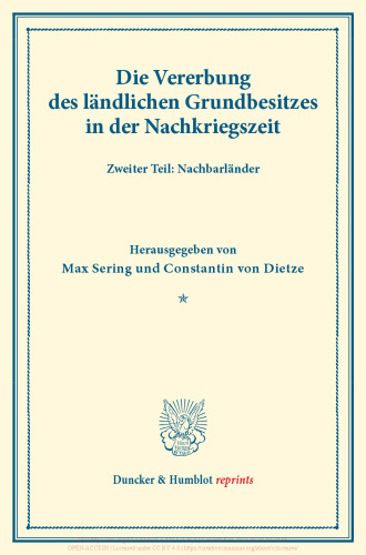 Die Vererbung des ländlichen Grundbesitzes in der Nachkriegszeit: Zweiter Teil: Nachbarländer. (Schriften des Vereins für Sozialpolitik, Band 178/II)