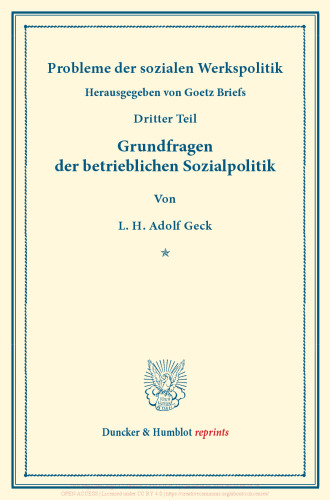 Grundfragen der betrieblichen Sozialpolitik: Probleme der sozialen Werkspolitik, dritter Teil. Hrsg. von Goetz Briefs. (Schriften des Vereins für Sozialpolitik 181/III)