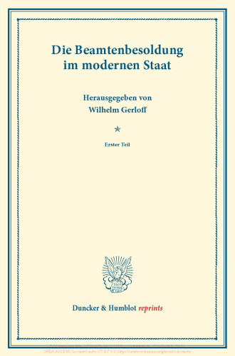 Die Beamtenbesoldung im modernen Staat: Erster Teil. (Schriften des Vereins für Sozialpolitik 184/1)