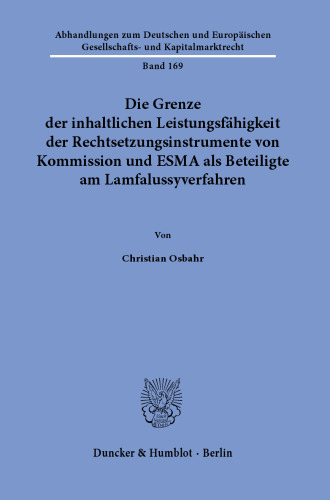 Die Grenze der inhaltlichen Leistungsfähigkeit der Rechtsetzungsinstrumente von Kommission und ESMA als Beteiligte am Lamfalussyverfahren