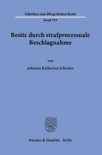 Besitz durch strafprozessuale Beschlagnahme