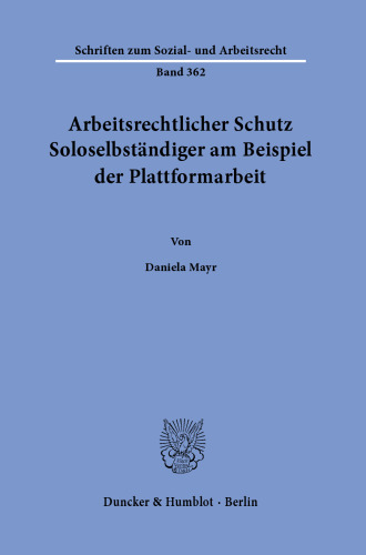 Arbeitsrechtlicher Schutz Soloselbständiger am Beispiel der Plattformarbeit