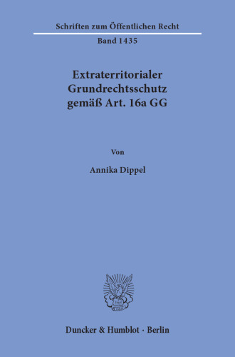 Extraterritorialer Grundrechtsschutz gemäß Art. 16a GG