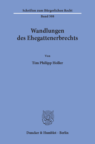 Wandlungen des Ehegattenerbrechts