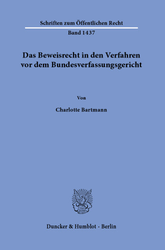 Das Beweisrecht in den Verfahren vor dem Bundesverfassungsgericht