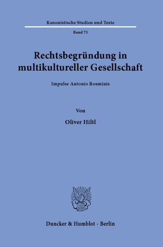 Rechtsbegründung in multikultureller Gesellschaft: Impulse Antonio Rosminis