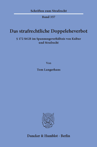 Das strafrechtliche Doppeleheverbot: § 172 StGB im Spannungsverhältnis von Kultur und Strafrecht