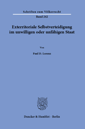 Exterritoriale Selbstverteidigung im unwilligen oder unfähigen Staat