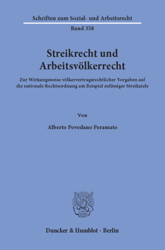Streikrecht und Arbeitsvölkerrecht: Zur Wirkungsweise völkervertragsrechtlicher Vorgaben auf die nationale Rechtsordnung am Beispiel zulässiger Streikziele